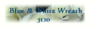  Blue & White Wreath
3120 